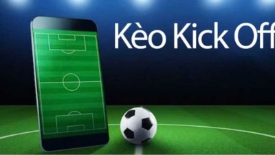 Kèo kick off - Cơ hội cược mới cho người đam mê bóng đá